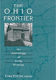 The Ohio Frontier: An Anthology of Early Writings (Emily Foster)