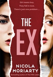 The Ex (Nicola Moriarty)
