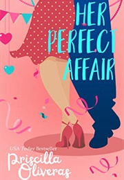 Her Perfect Affair (Priscilla Oliveras)