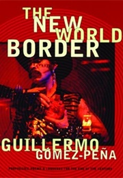 The New World Border (Guillermo Gómez-Peña)
