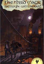 The Third Magic (Welwyn Wilton Katz)
