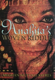 Anahita's Woven Riddle (Meghan Nuttall Sayres)