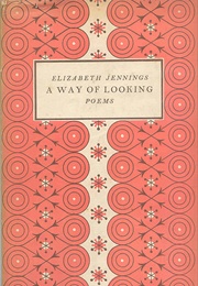 A Way of Looking (Elizabeth Jennings)