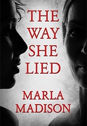 The Way She Lied (Marla Madison)