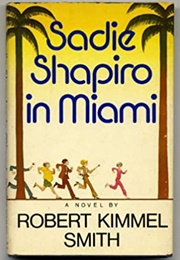 Sadie Shapiro in Miami (Robert Kimmel Smith)