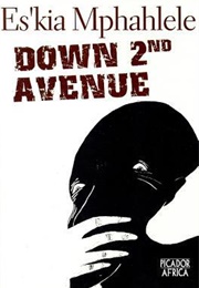 Down Second Avenue: Growing Up in a South African Ghetto (Es&#39;kia Mphahlele)