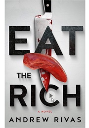 Eat the Rich (Andrew Rivas)