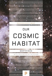 Our Cosmic Habitat (Matin Rees)