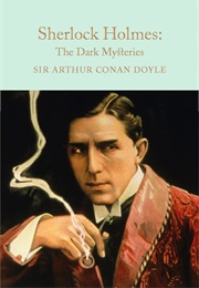 Sherlock Holmes: The Dark Mysteries (Arthur Conan Doyle)