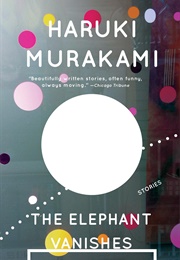The Elephant Vanishes (Haruki Murakami)