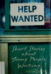 Help Wanted: Short Stories About Young People Working (Anita Silvey)