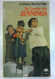 The Trouble With Jennings (Anthony Buckeridge)