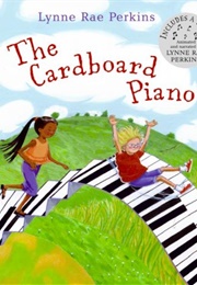 The Cardboard Piano (Lynne Rae Perkins)