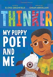 Thinker: My Puppy Poet and Me (Eloise Greenfield)