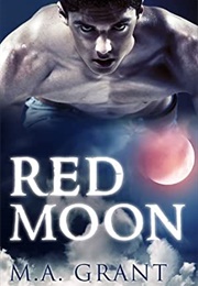 Red Moon (M. A. Grant)