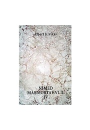 Nimed Marmortahvlil IV (Albert Kivikas)