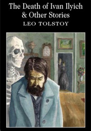 The Death of Ivan Ilyich & Other Stories (Leo Tolstoy)