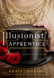 The Illusionist&#39;s Apprentice (Kristy Cambron)