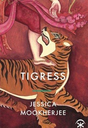 Tigress (Jessica Mookherjee)
