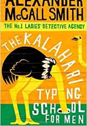 The Kalahari Typing School for Men (Alexander McCall Smith)
