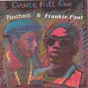 Frankie Paul & Pinchers - Dance Hall Duo