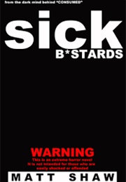 Sick Bastards (Matt Shaw)