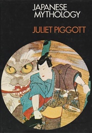 Japanese Mythology (Juliet Piggott)