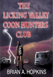 The Licking Valley Coon Hunters Club (Brian a Hopkins)