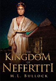 The Kingdom of Nefertiti (M.L. Bullock)