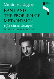 Kant and the Problem of Metaphysics (Martin Heidegger)