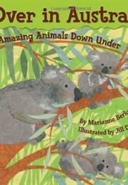 Over in Australia: Amazing Animals Down Under (Marianne Berkes)