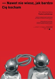 You Have No Idea How Much I Love You (2016)