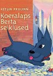 Koeralaps Berta Seiklused (Ketlin Priilinn)