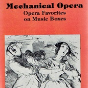 Various Artists - Mechanical Opera: Opera Favorites on Music Boxes