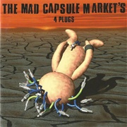 The Mad Capsule Markets - 4 Plugs