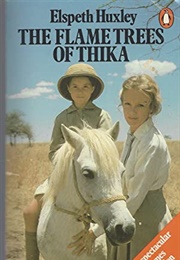 The Flame Trees of Thika (Elspeth Huxley)