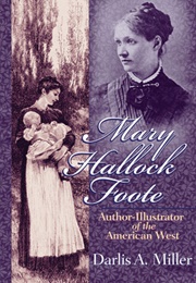Mary Hallock Foote: Author-Illustrator of the American West (Darlis Miller)