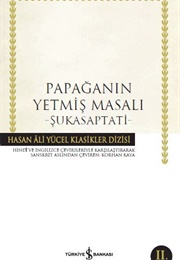 Papağanın Yetmiş Masalı Şukasaptati (Anonim)
