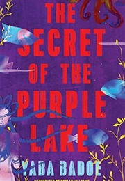 The Secret of the Purple Lake (Yaba Badoe)