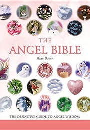 The Angel Bible: The Definitive Guide to Angel Wisdom (Hazel Raven)