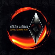 Mostly Autumn - Go Well Diamond Heart