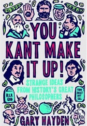 You Kant Make It Up! (Gary Hayden)
