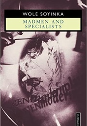 Madmen and Specialists (Wole Soyinka)