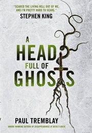 A Head Full of Ghosts (Paul Tremblay)