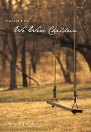 The Last Time We Were Children (Johnson, Penny)