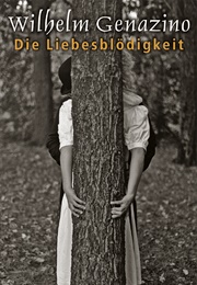 Die Liebesblödigkeit (Wilhelm Genazino)