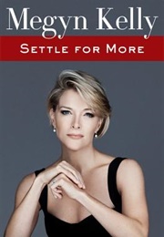 Settle for More (Megyn Kelly)