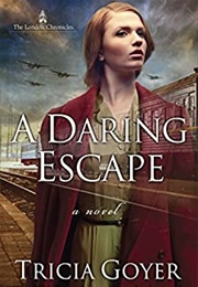 A Daring Escape (London Chronicles, #2) (Tricia Goyer)