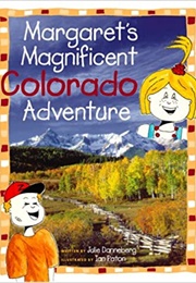 Margaret's Magnificent Colorado Adventure (Julie Danneberg)