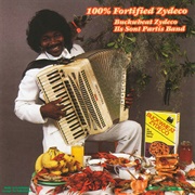 Buckwheat Zydeco -100% Fortified Zydeco